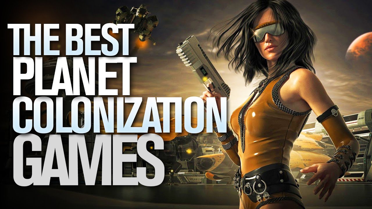 The Best Planet Colonization Games on PS, XBOX, PC