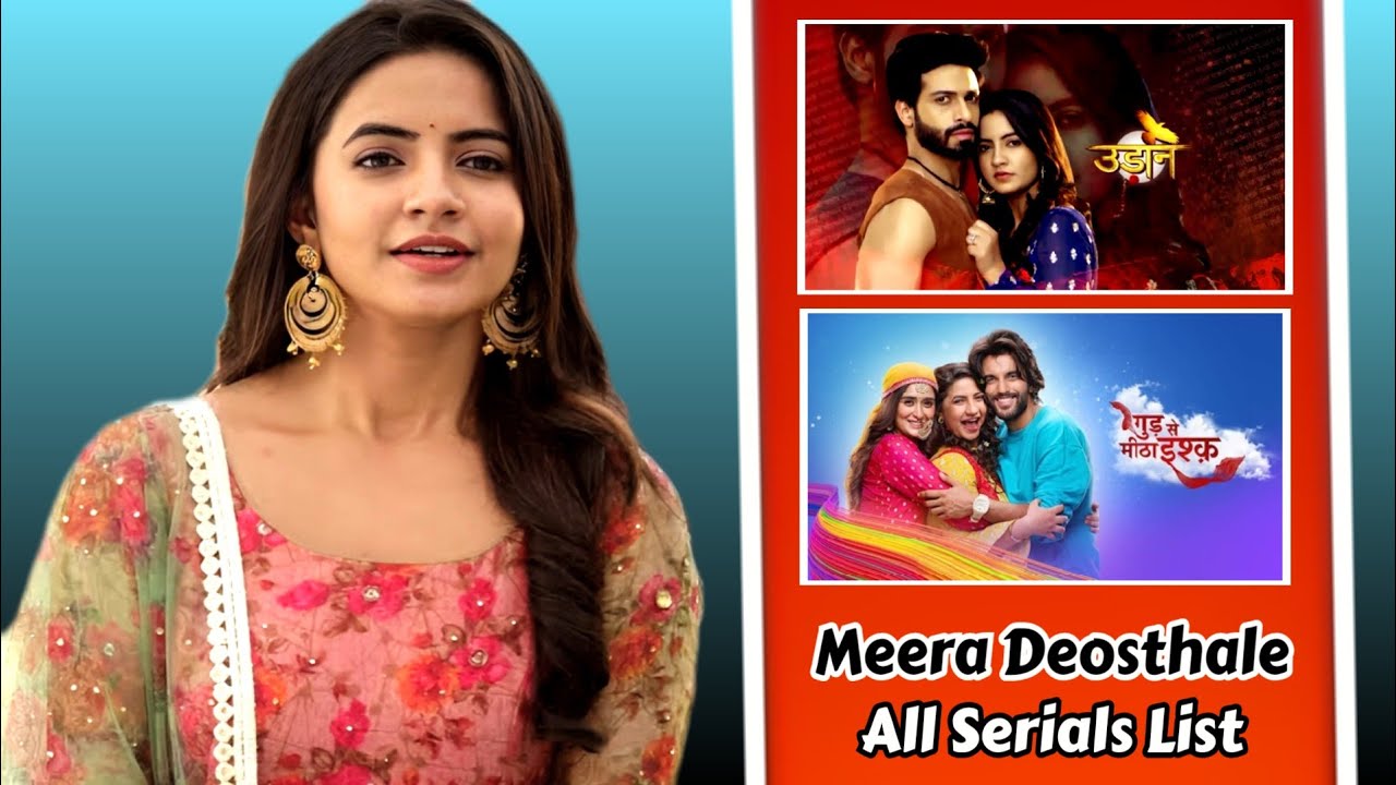 Meera Deosthale All Shows List ll Top Superhit Shows ll Full Biography