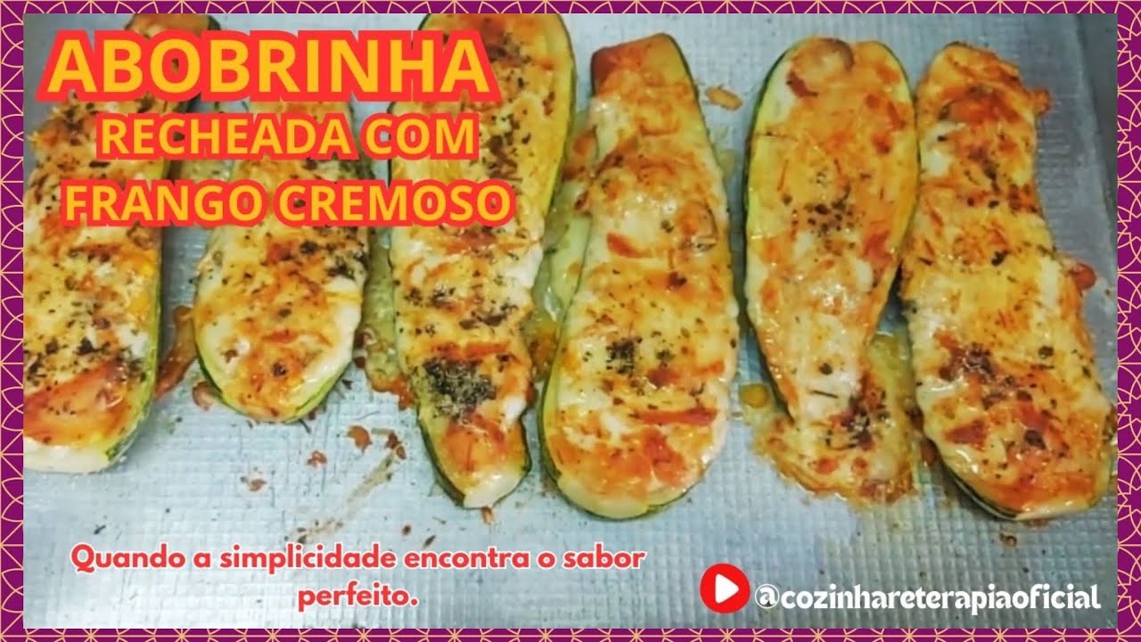 ABOBRINHA RECHEADA COM FRANGO CREMOSO NO FORNO #abobrinha #recheada #cozinhareterapiaoficial