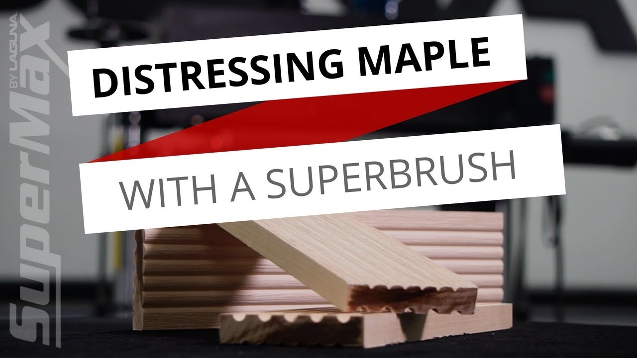 Adding Texture to Maple Wood - Distressing Wood With A SuperBrush Sander | Laguna Tools