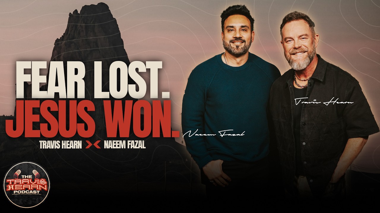 Fear Lost. Jesus Won. | Featuring Special Guest Naeem Fazal