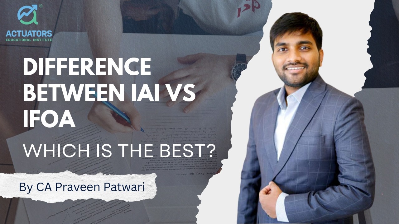 Difference Between IAI vs IFOA Institute | Which is the best? | Actuary | CA FRM Praveen Patwari