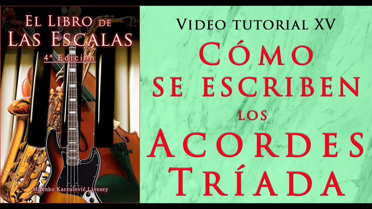 CÓMO SE ESCRIBEN LOS ACORDES TRÍADA - ESCALAS MUSICALES XV - ACORDES - VOCES / INVERSIÓN