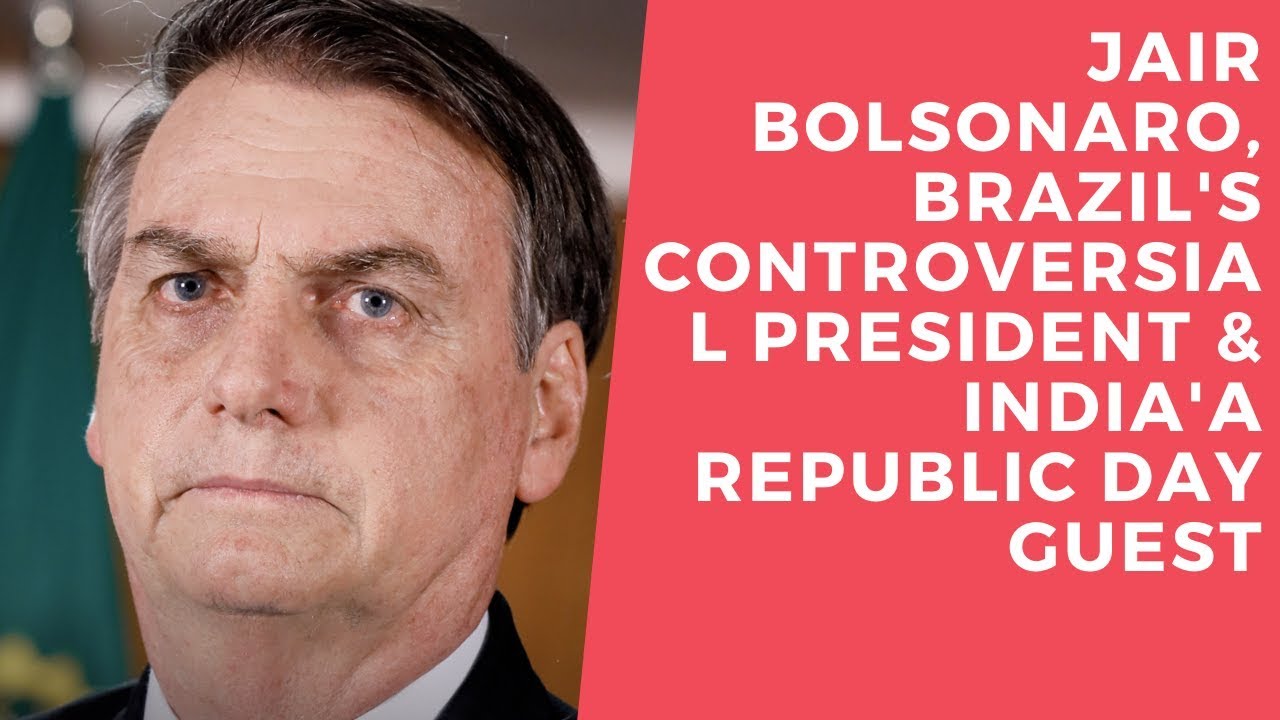 Jair Bolsonaro, Brazil's Controversial President & India'a Republic Day Guest | Indiatimes