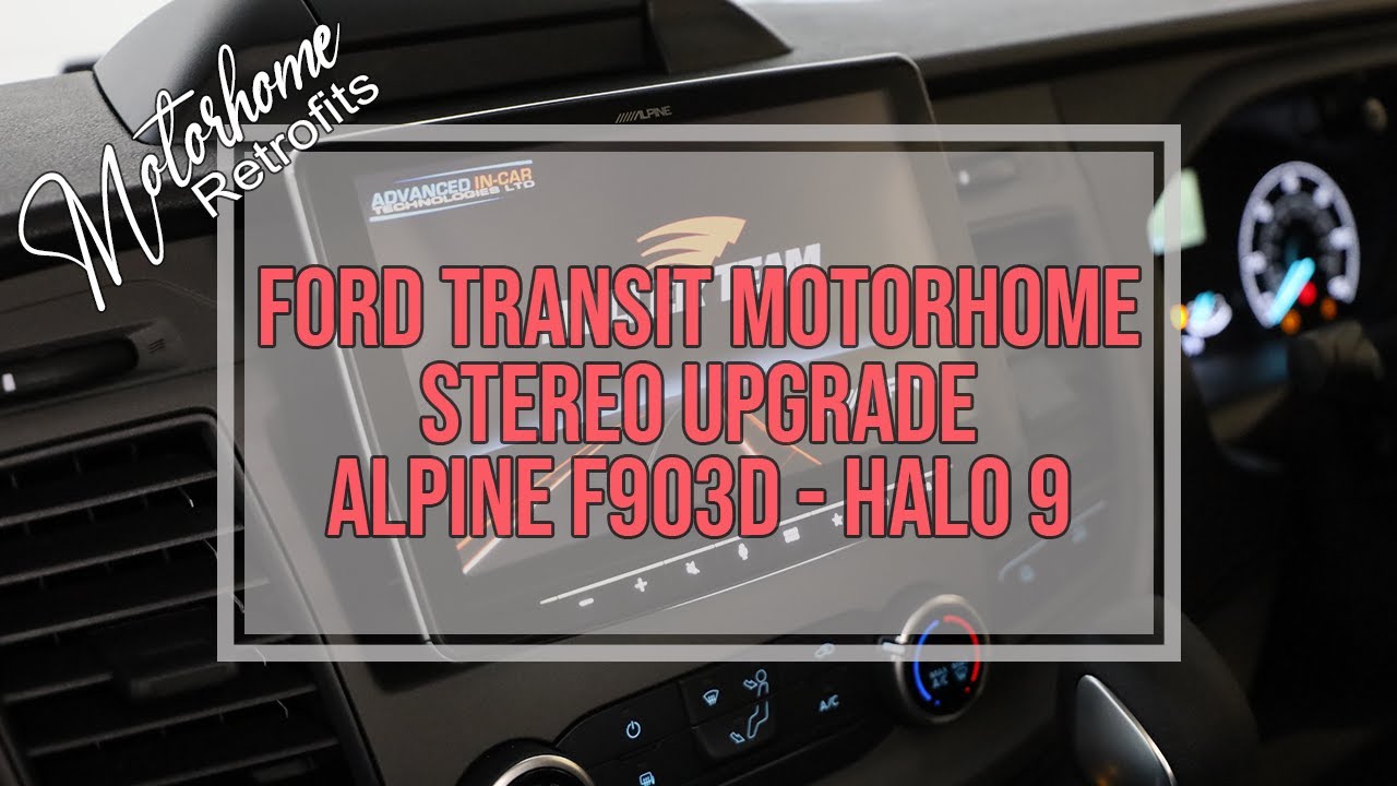 Автодом Ford Transit MK8 &mdash; обновление Alpine Halo 9