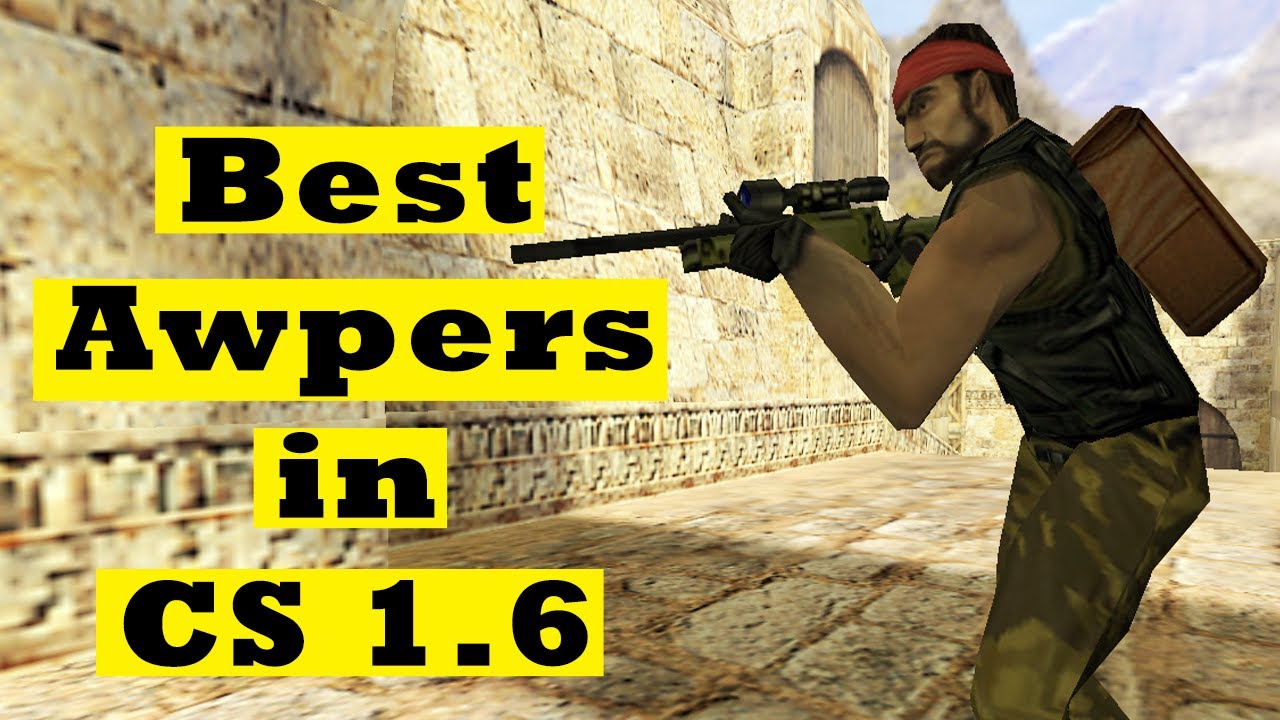 Best Awpers in Counter Strike 1.6