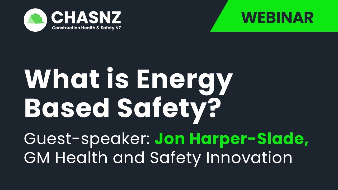 CHASNZ Webinar | What is Energy Based Safety?