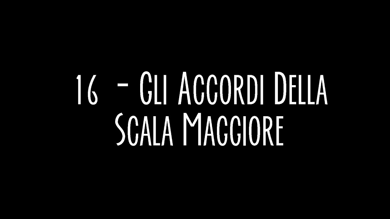 CTM - 16 - Gli Accordi Della Scala Maggiore