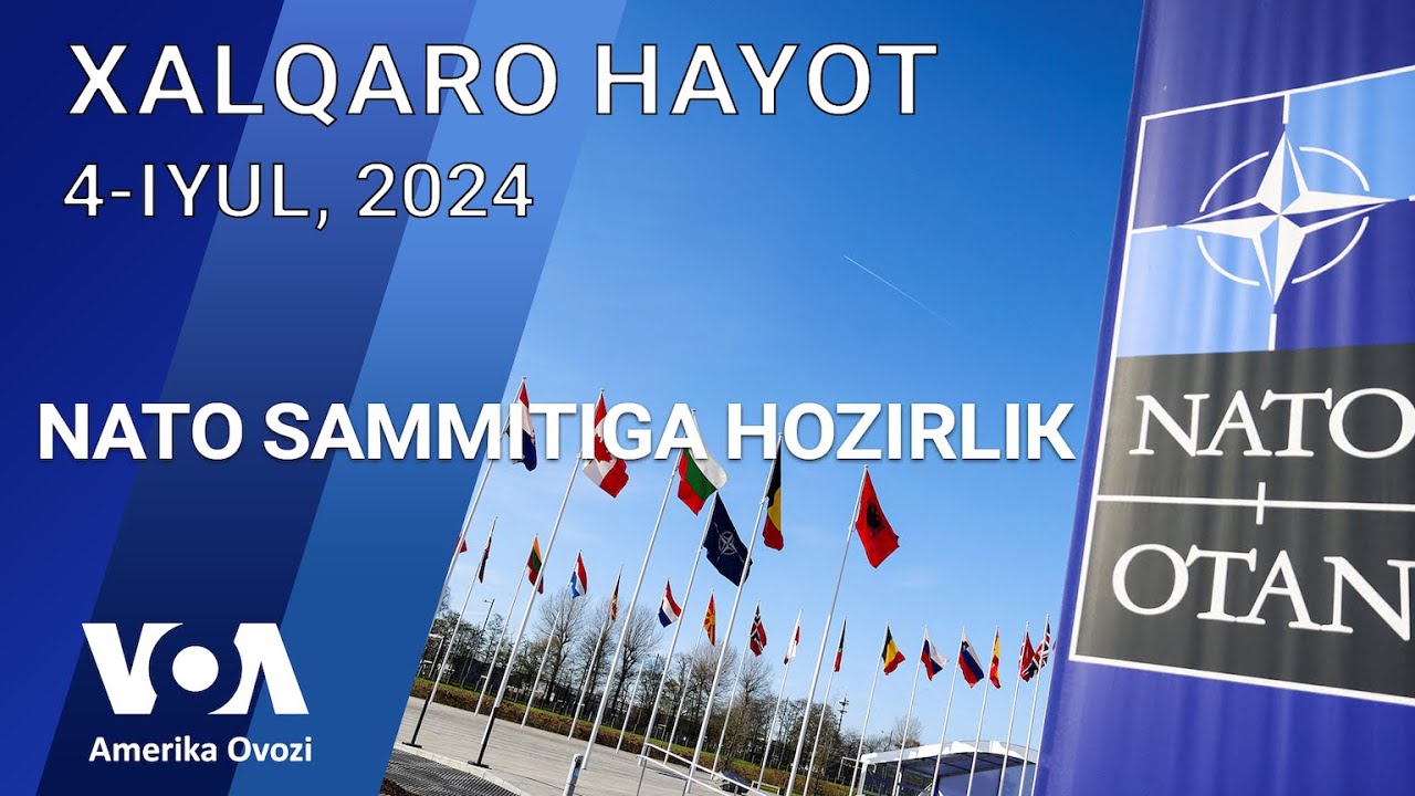 Xalqaro hayot - 4-iyul, 2024-yil - Belarus ShHTda. NATO sammiti kun tartibi