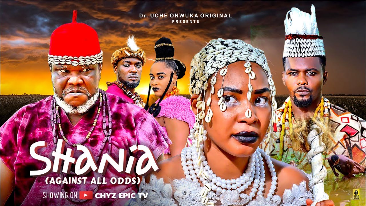 SHANIA (Against All Odds) - Ugezu J Ugezu, Echelon Mbadiwe, Adim Christian 2025 Latest Epic Movie