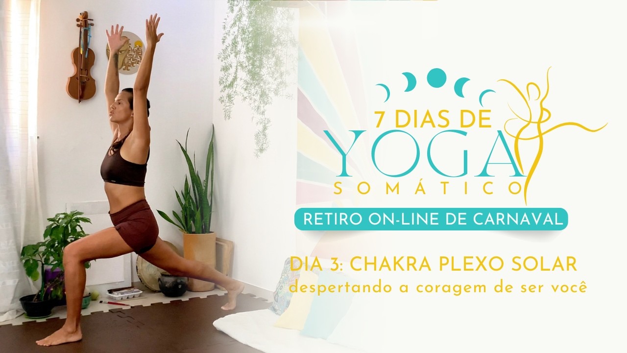 DIA 3: PLEXO SOLAR - DESPERTANDO A CORAGEM DE SER VOCÊ