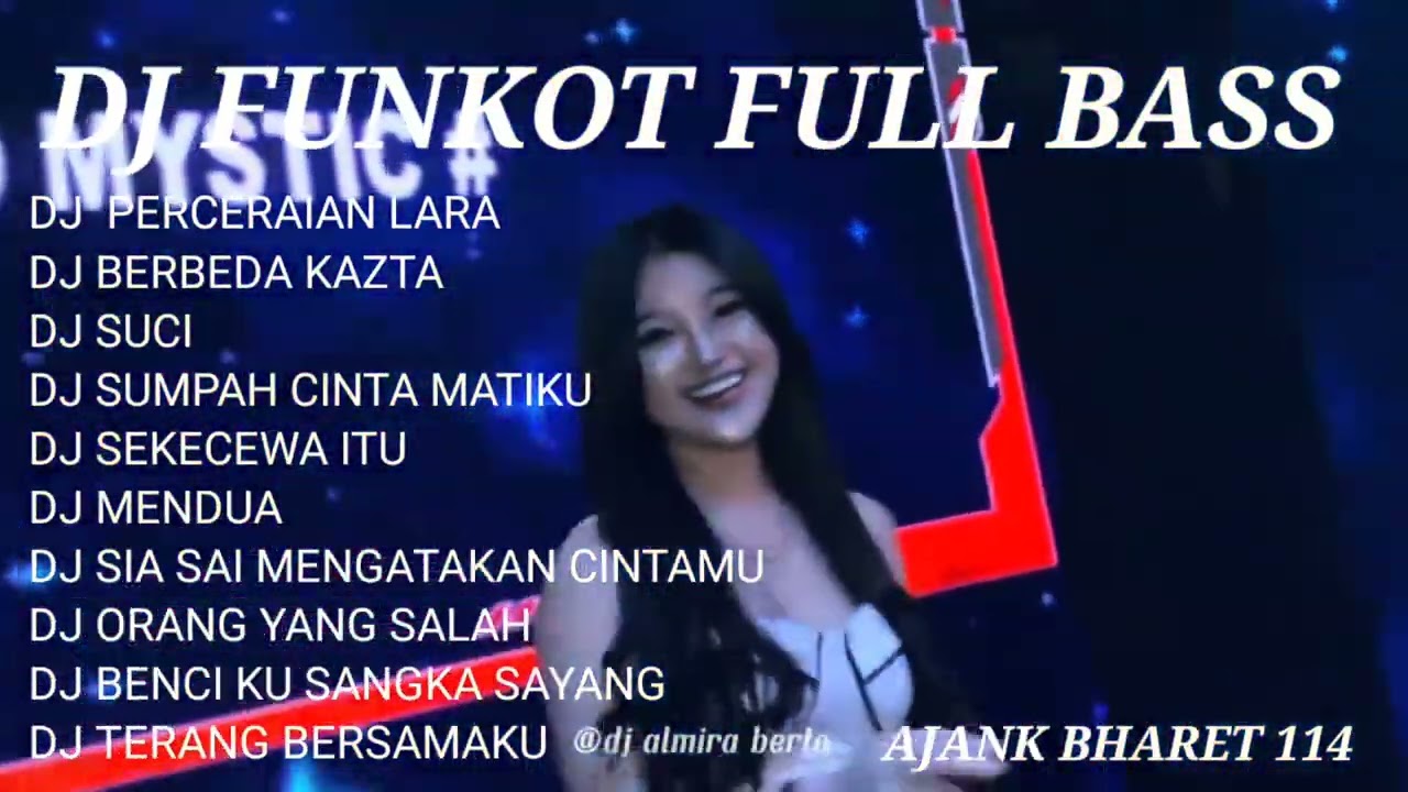 DJ FUNKOT FULL BASS TERBARU 2024 | FUNKOT ALBUM DJ ALMIRA BERTO | DJ PERCERAIAN LARA