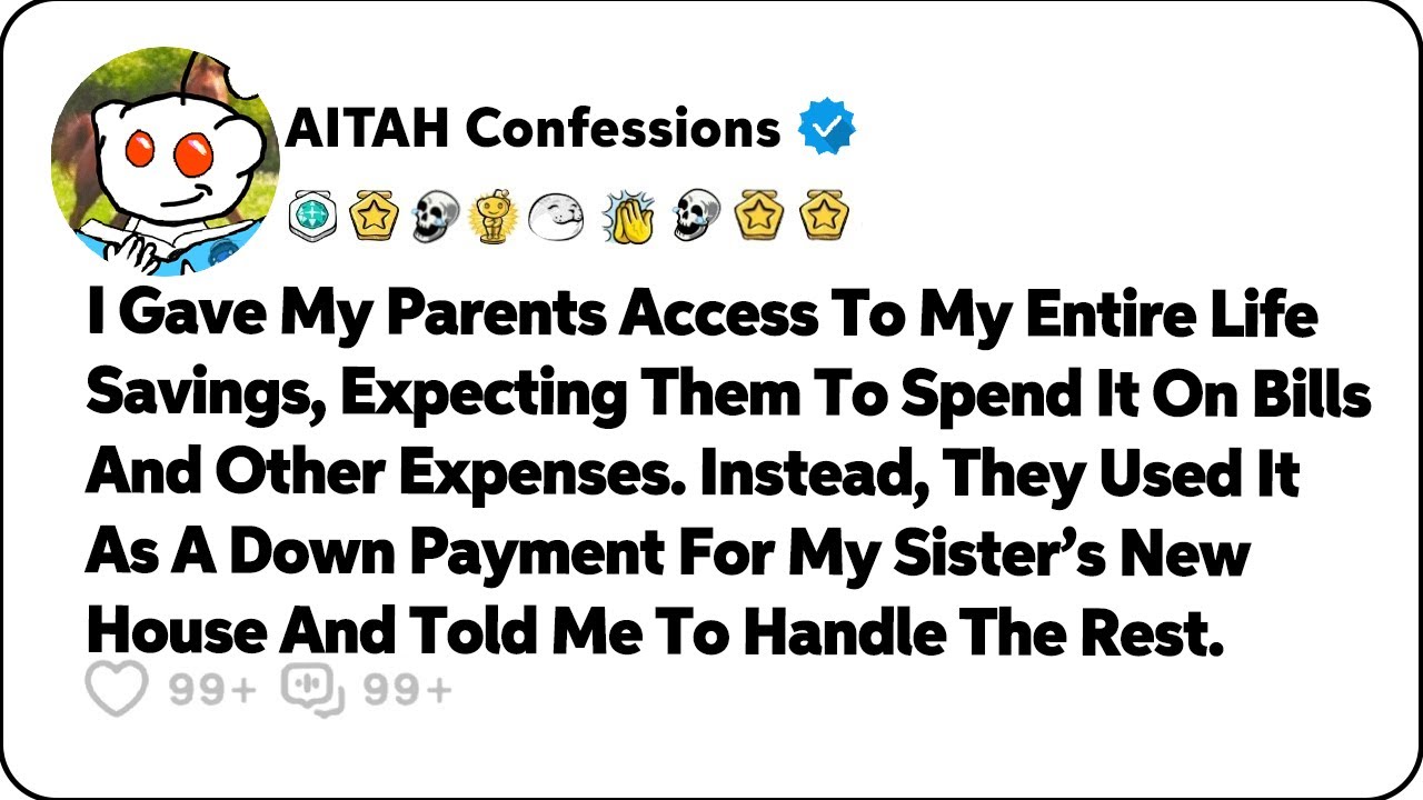 I Gave My Parents Access To My Entire Life Savings, Expecting Them… Reddit Relationship Stories