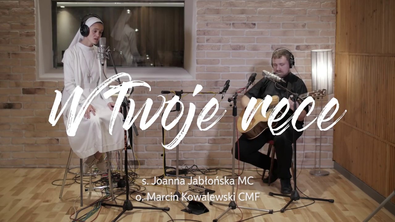 s. Joanna Jabłońska MC i o. Marcin Kowalewski CMF - W Twoje ręce