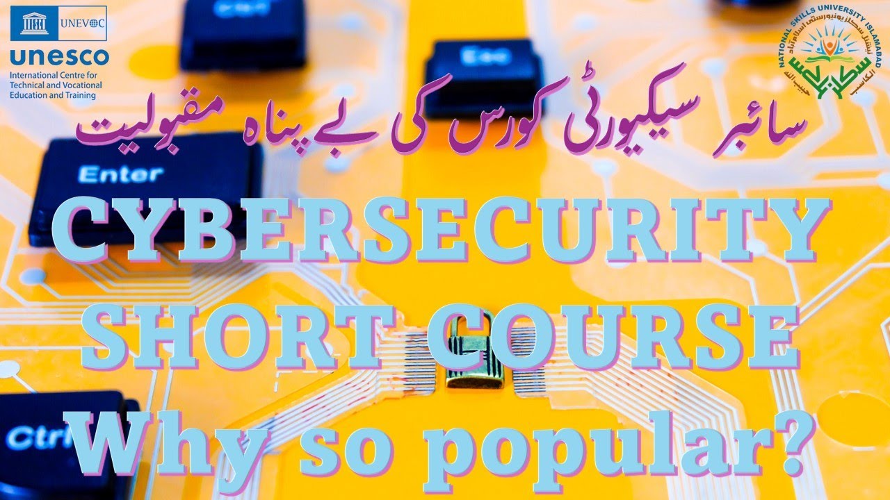 Why is the Cybersecurity Short Course at the National Skills University Islamabad very popular?