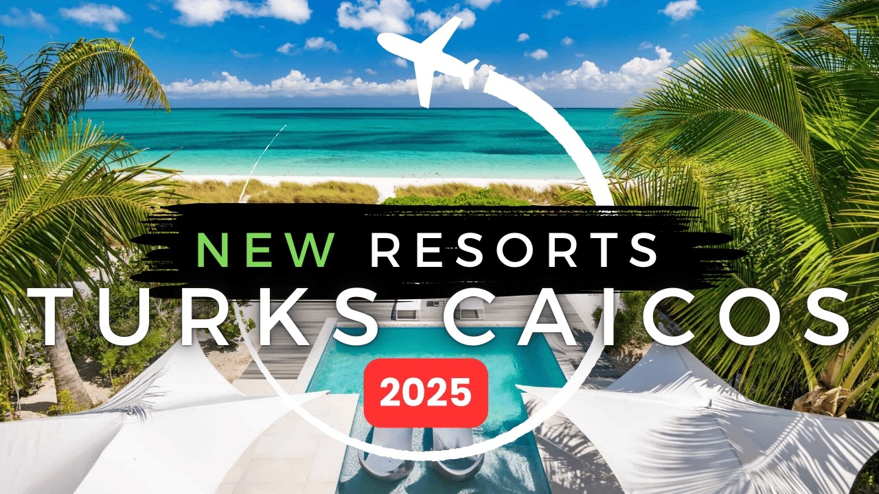 Top 5 NEW All Inclusive Resorts in Turks and Caicos 2025