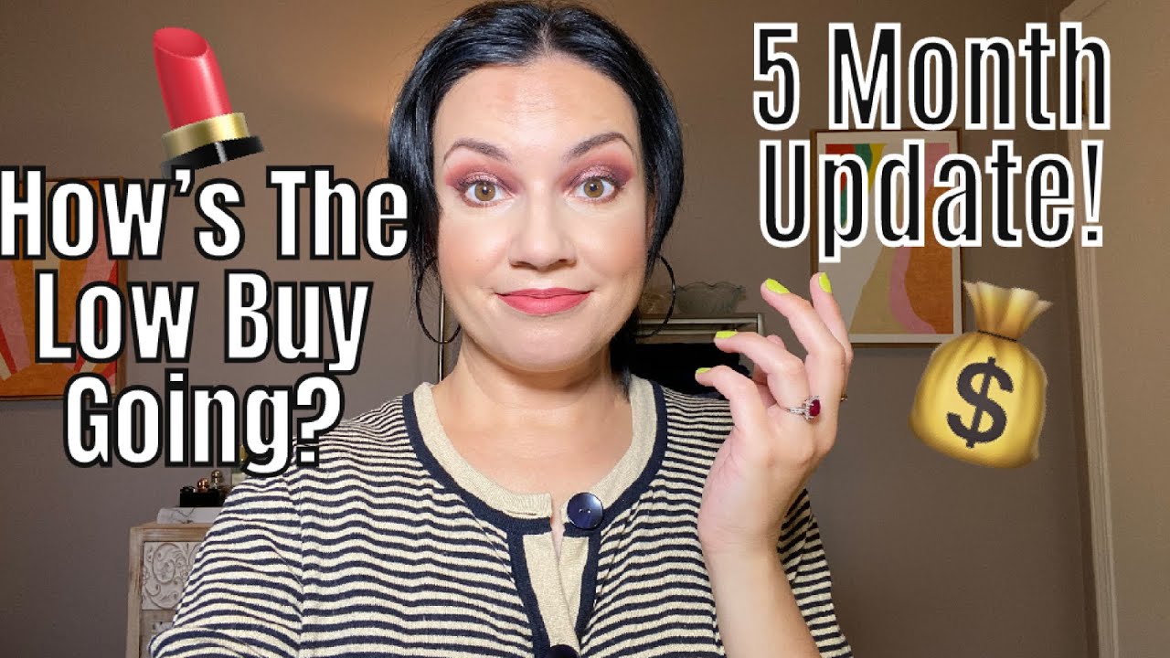 MAKEUP LOW BUY 5 MONTH UPDATE!