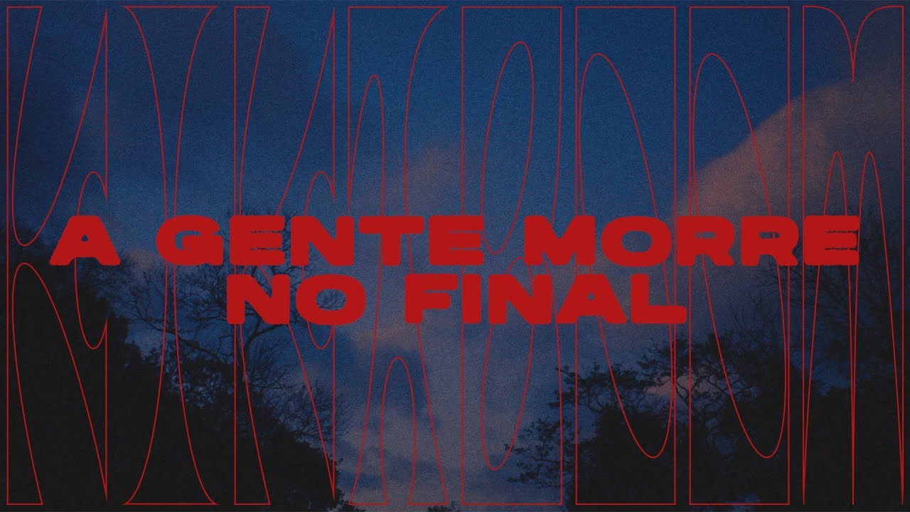 Kika Boom - A Gente Morre No Final (Visual)