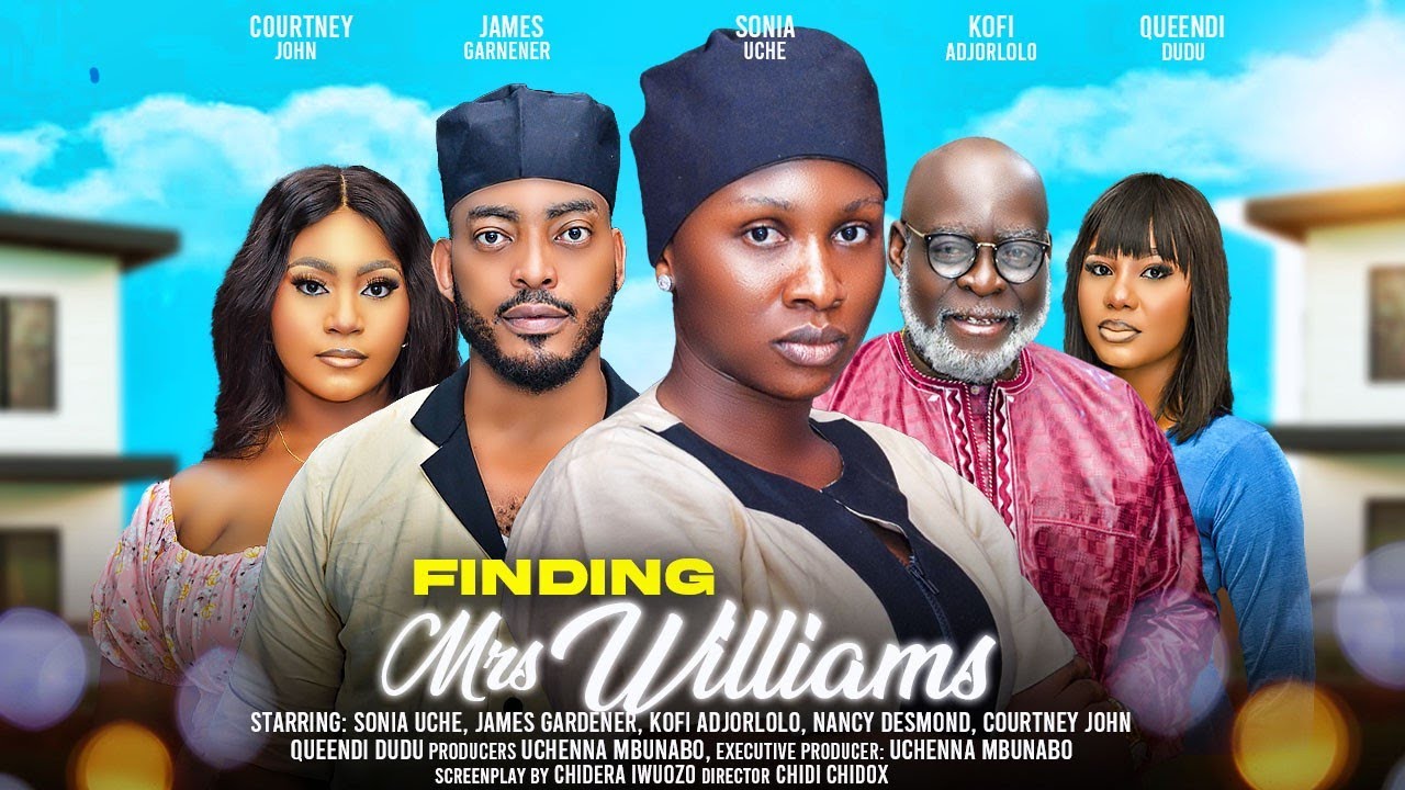 FINDING MRS WILLIAMS - SONIA UCHE, JAMES GARDENER, NANCY DESMOND, KOFI latest 2024 nigerian movie