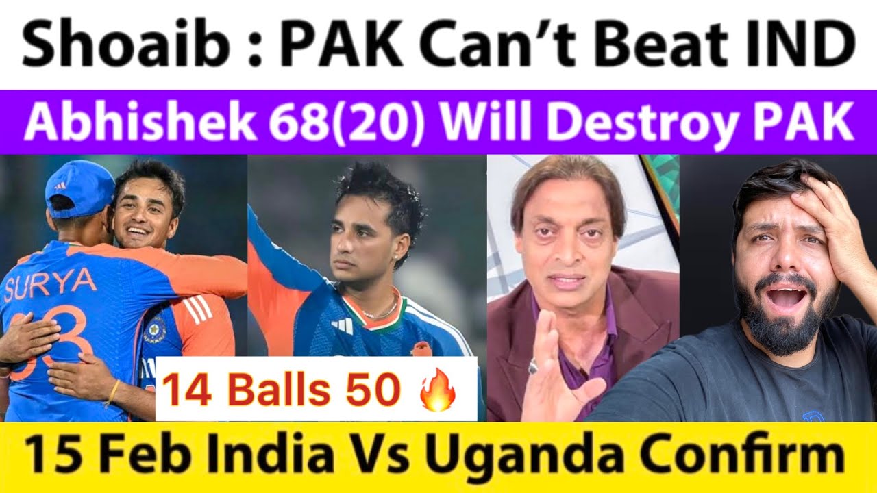 Shoaib : Abhishek Sharma Will Destroy PAK Bowling | We Can’t Beat India In T20 WC | 15 Feb Uganda?