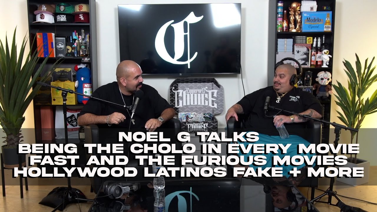 Noel G Talks Being the Cholo in Every Movie,Fast and Furious Movies Hollywood Latinos Fake,God +More