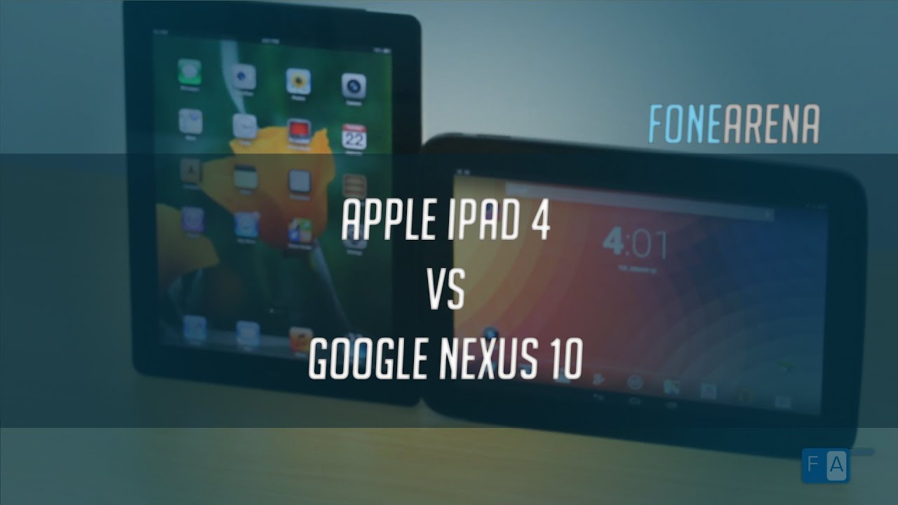 Apple iPad 4 Vs Google Nexus 10