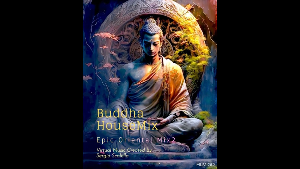Sergio Scalella / Buddha House Mix / Epic Oriental Mix 2 by SescaVirtualMix. 
