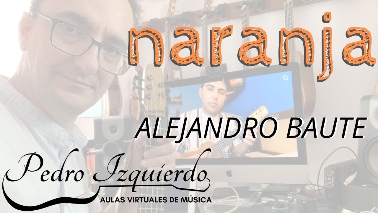 Clase online de timple - Naranja - con Alejandro Baute, por Pedro Izquierdo