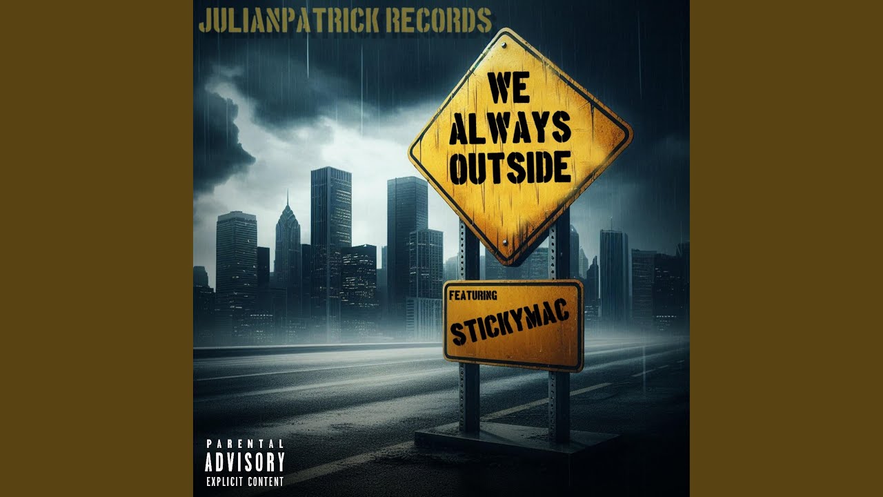 WE ALWAYS OUTSIDE (feat. Stickymac)