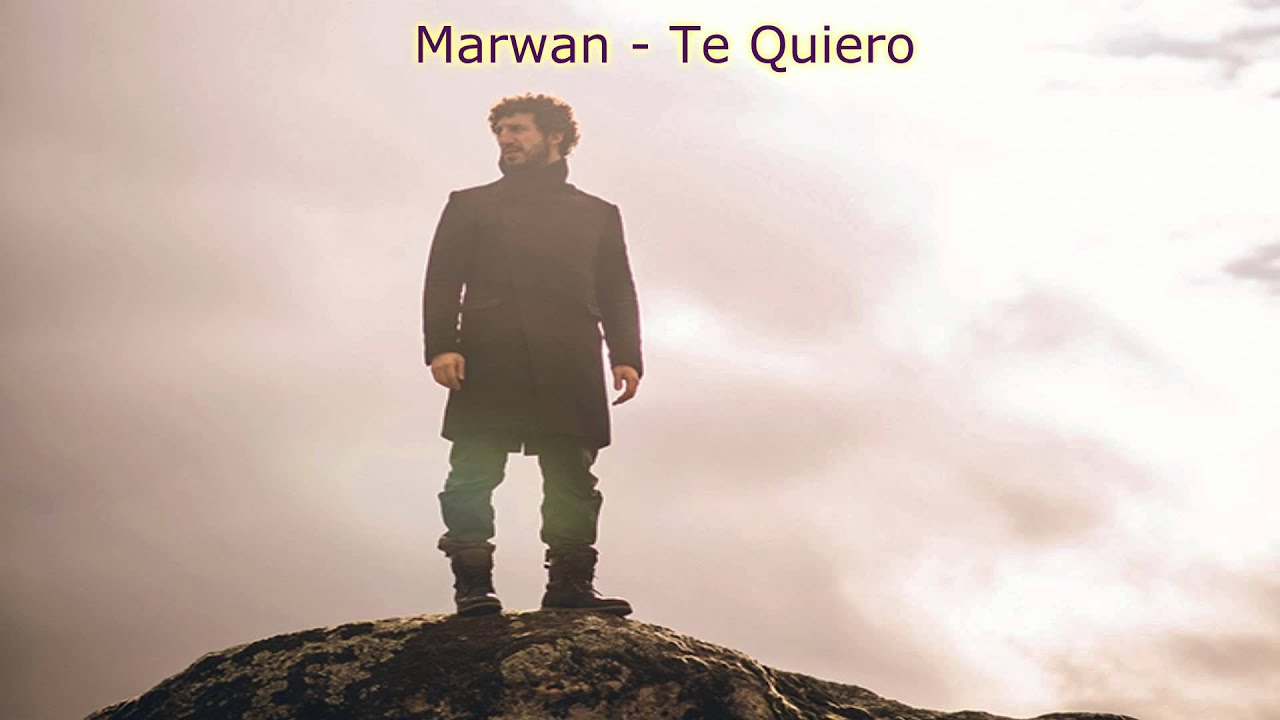 Marwan - Te Quiero  (Letra)
