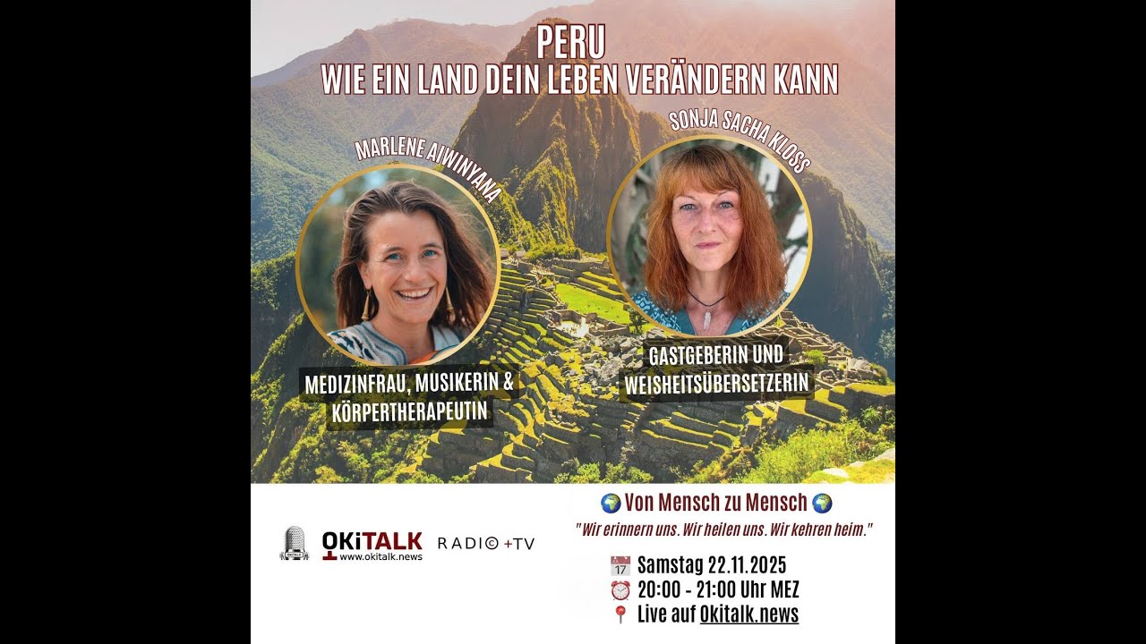 OKiTALK.news - The earth remembers - Wisdom of the elders - Focus Peru 22.11.2025