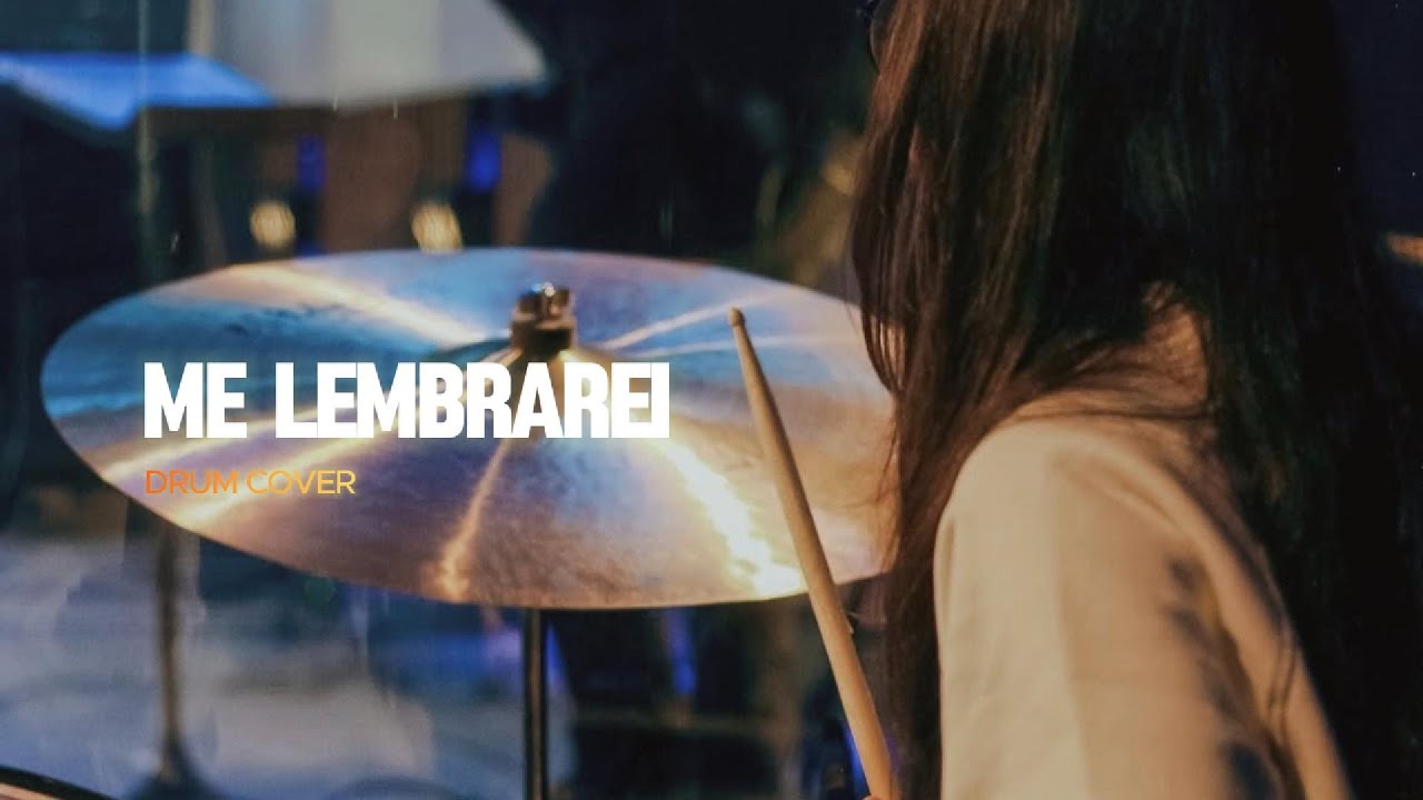 Me lembrarei - Hillsong | Drum Cam