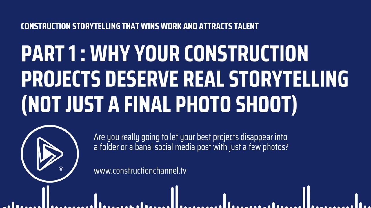 Why Your Construction Projects Deserve Real Storytelling (Not Just a Final Photo Shoot)