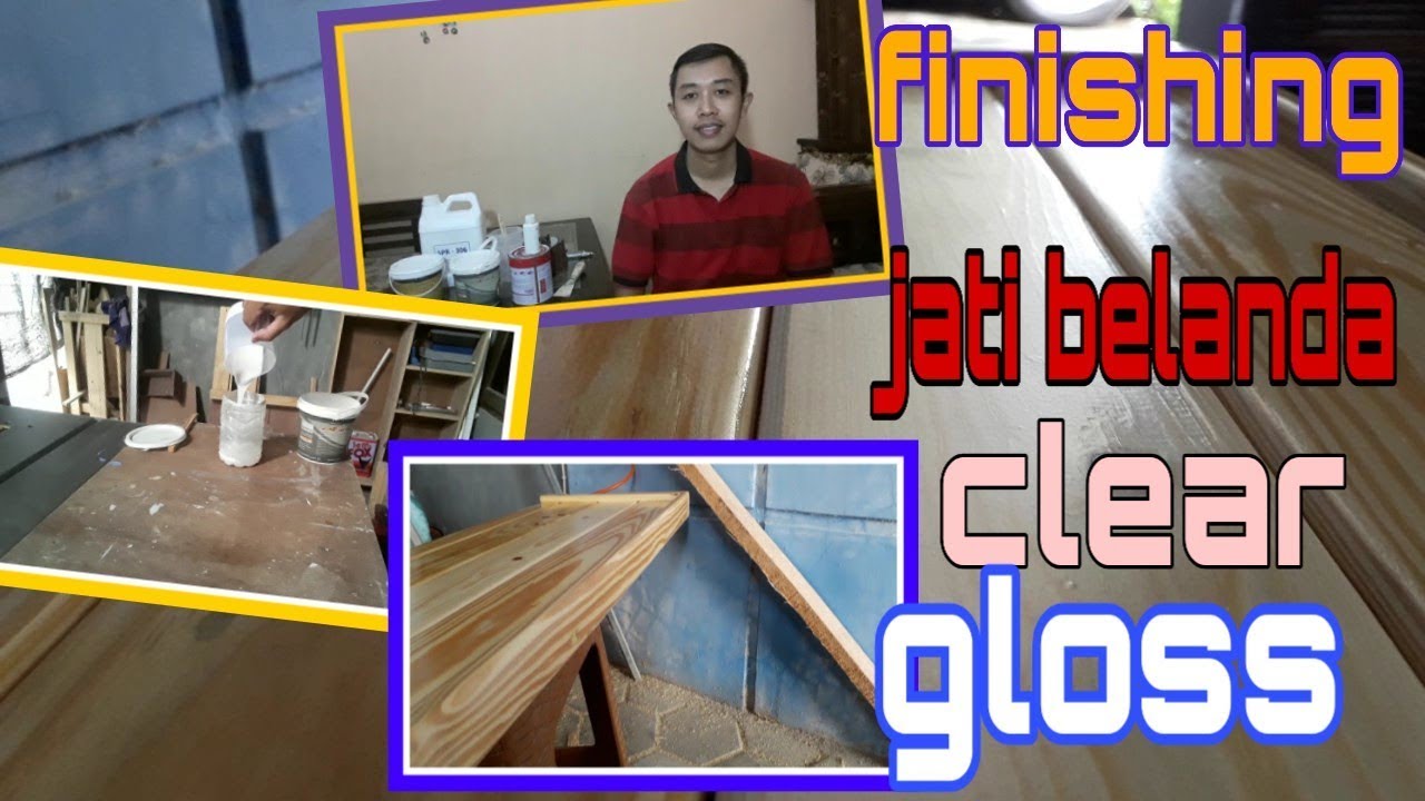 Cara Finishing Kayu Jati Belanda Clear Gloss
