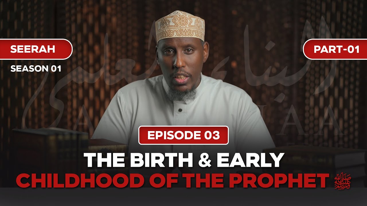 S:01 | EP:03 | Seerah | 01:The Birth & Early Childhood of the Prophet ﷺ - Shaykh Mustafa Abu Rayyan
