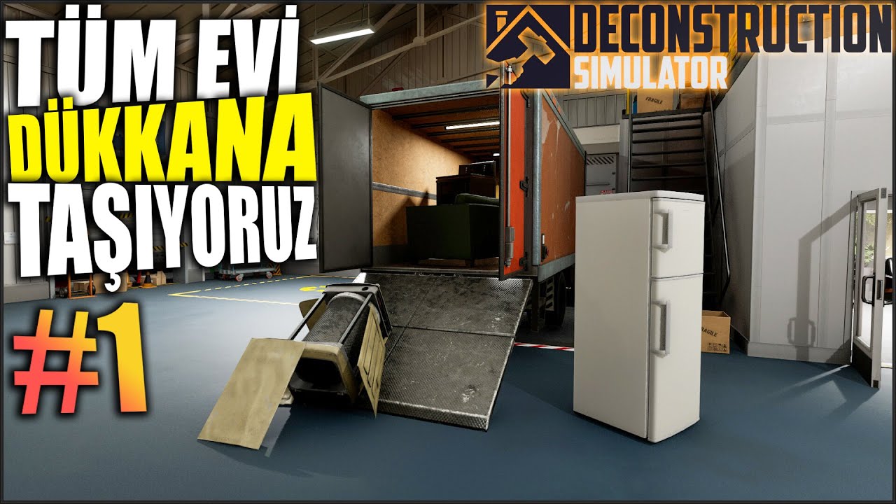 TÜM EVİ DÜKKANA TAŞIYORUZ !! BÖLÜM #1 | DECONSTRUCTION SIMULATOR !!