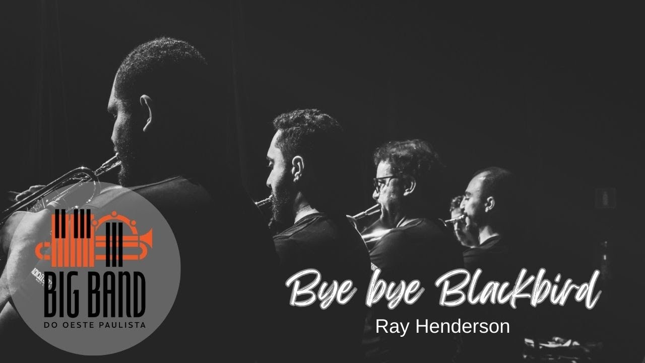 Big Band do Oeste Paulista -  BYE BYE BLACKBIRD