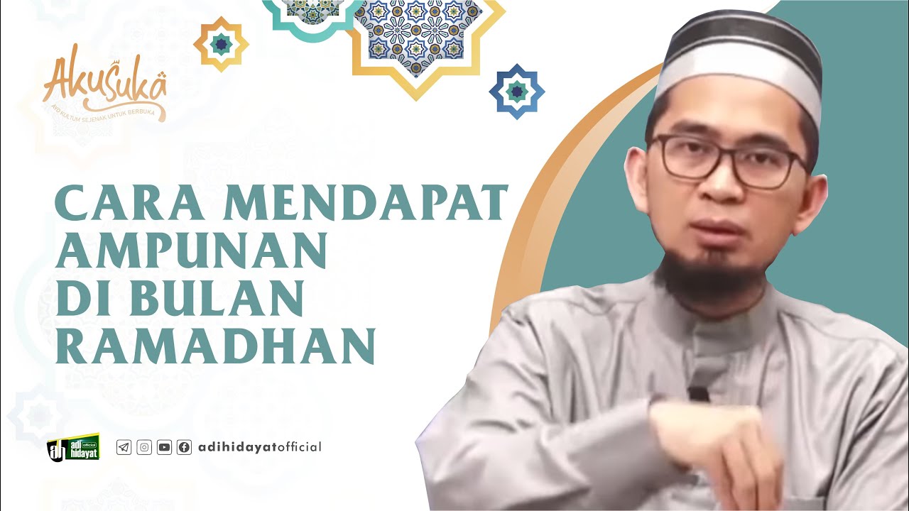 [ Akusuka Eps. 23 ] Cara Mendapat Ampunan di Bulan Ramadhan - Ustadz Adi Hidayat
