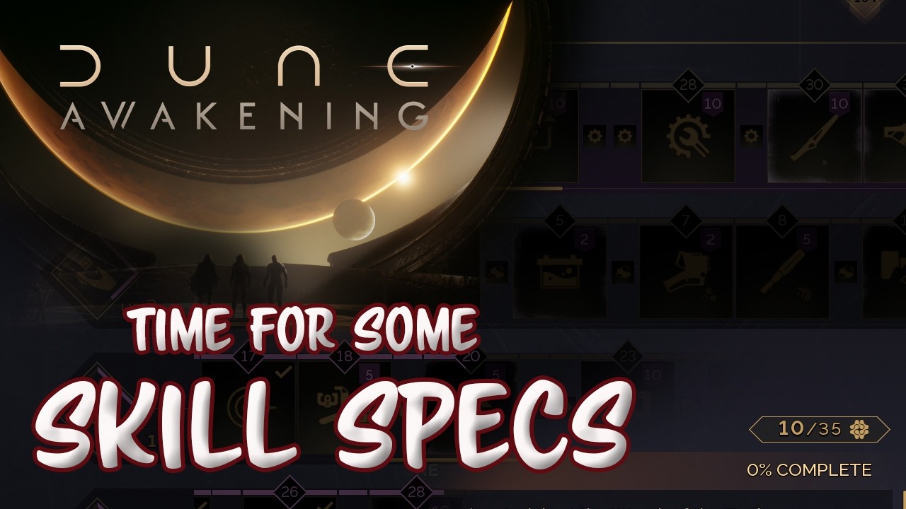 Dune Awakening : Progress Through The Skill Specialization Trees