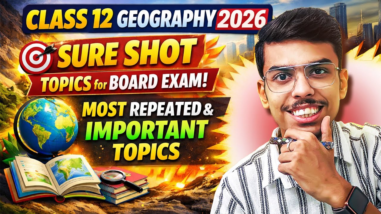Class 12 Geography Most Important and Repeated Topics for Board Exams 2026 | Inhi Se Aayega!
