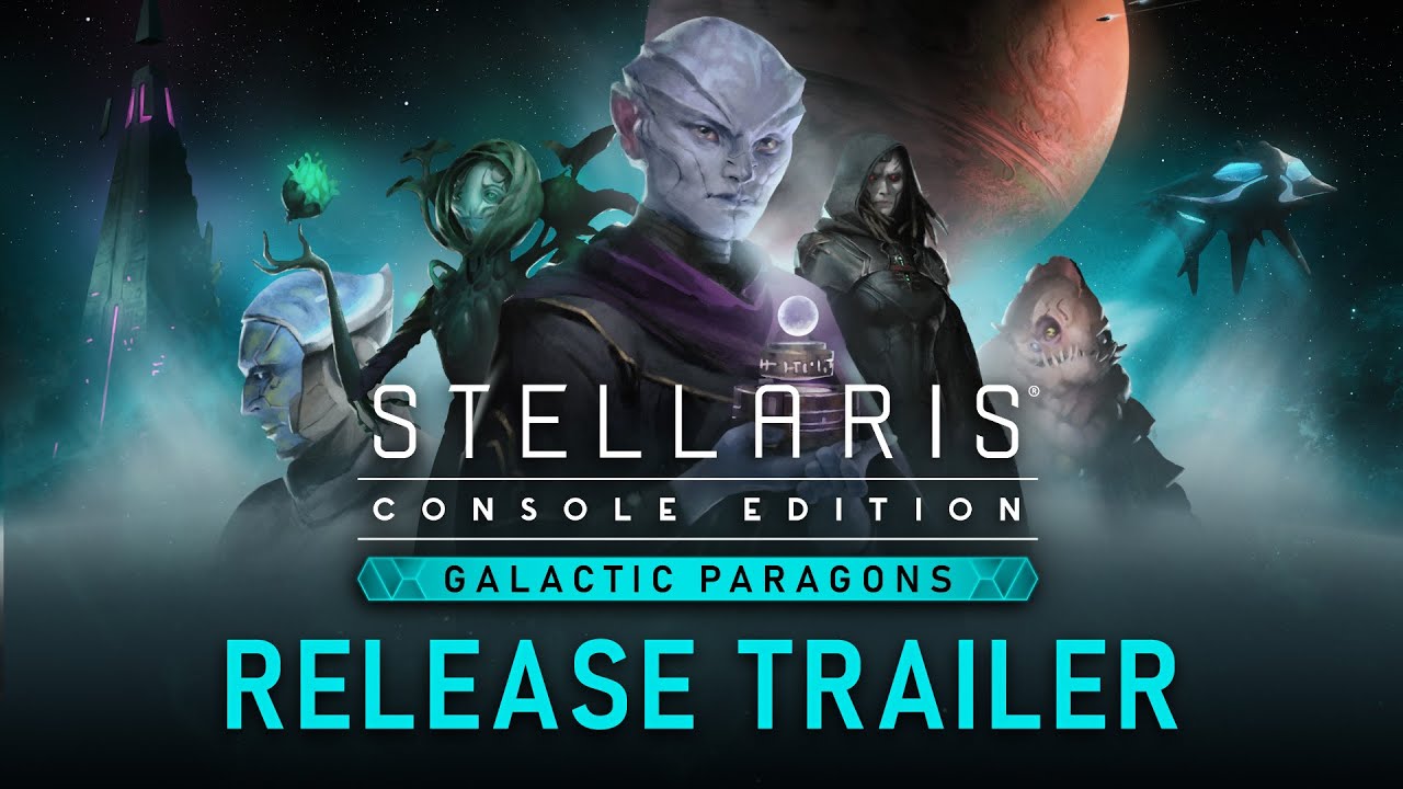 Stellaris: Console Edition | Expansion Pass Six | Galactic Paragons | Release Trailer