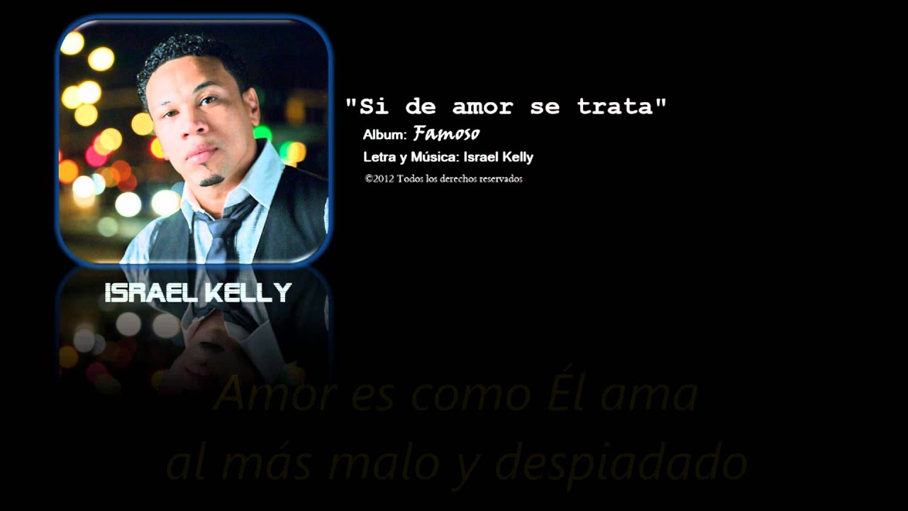 Israel Kelly | Si De Amor Se Trata