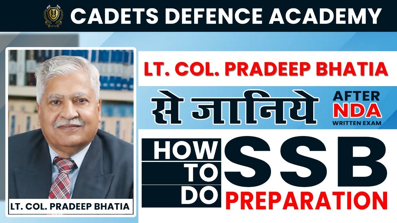 LT. COL. PRADEEP BHATIA से जानिये | HOW TO DO SSB PREPARATION | CADETS DEFENCE ACADEMY