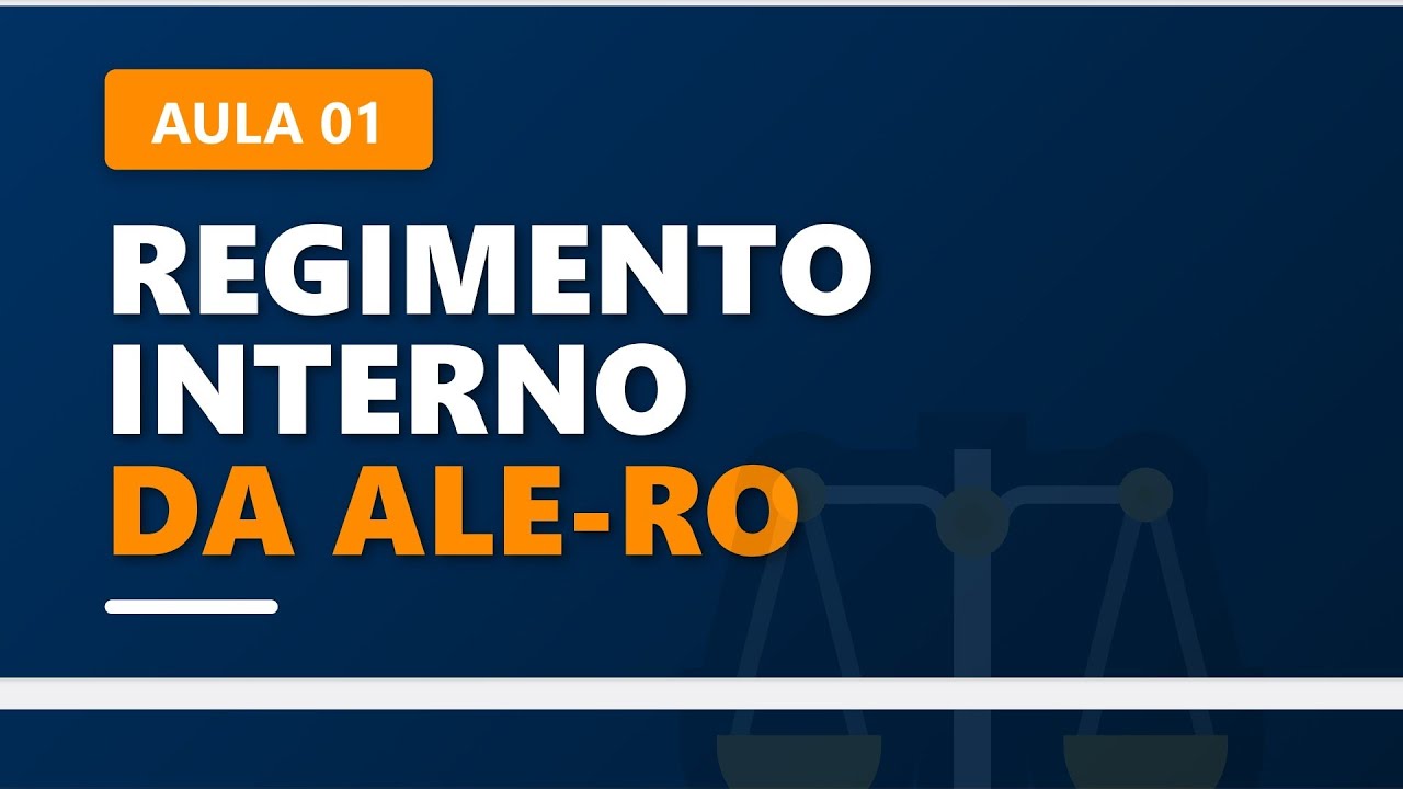 REGIMENTO INTERNO DA ALE-RO (Resolução n° 32/1990) - AULA 01