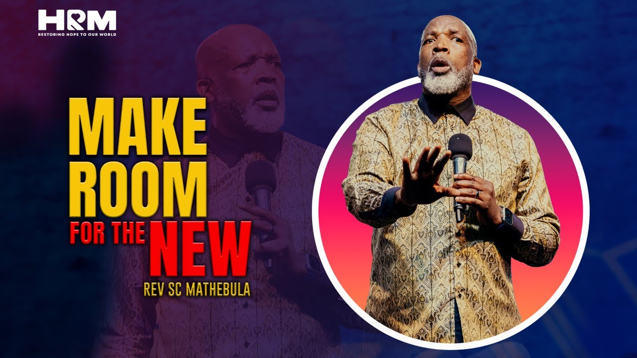 Make Room For The New I Rev SC Mathebula I 15 Sept 2024
