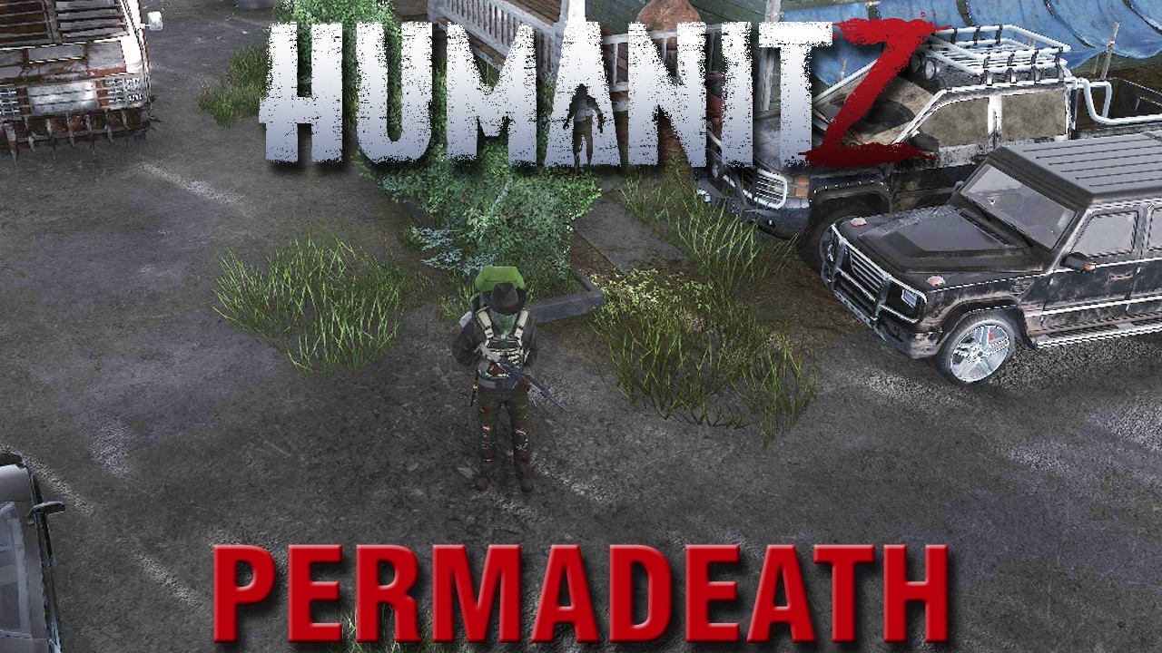 Permadeath HumanitZ - Full 1.0 Release | Zombie Survival Sandbox