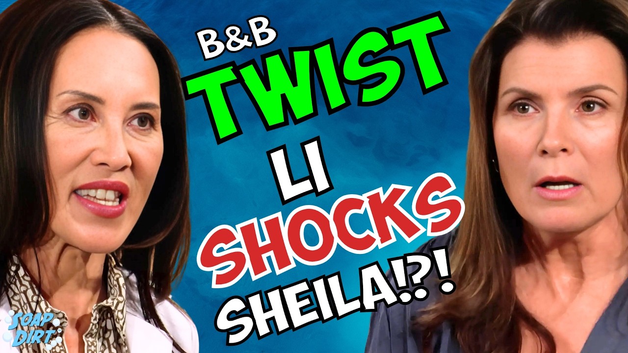 Bold and the Beautiful: Sheila SHOCKED By Li’s Twisted Secret?! | Soap Dirt