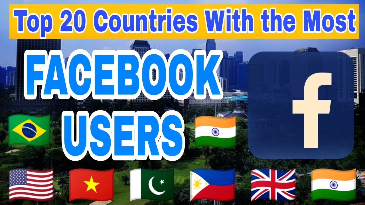 Top 20 Countries With The Most Facebook Users 2022