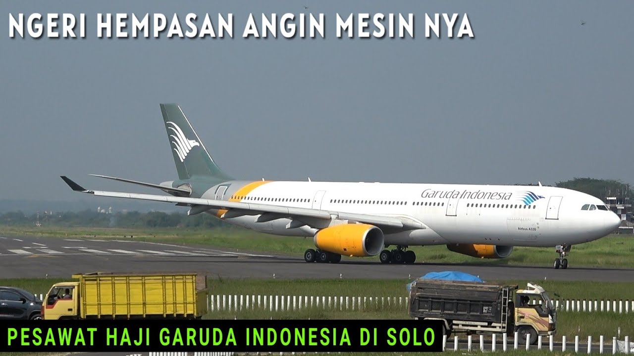 Waw Ngeri Angin Mesinnya!!! Pesawat Haji Garuda Indonesia Aibus A330 Take Off dari Bandara Solo