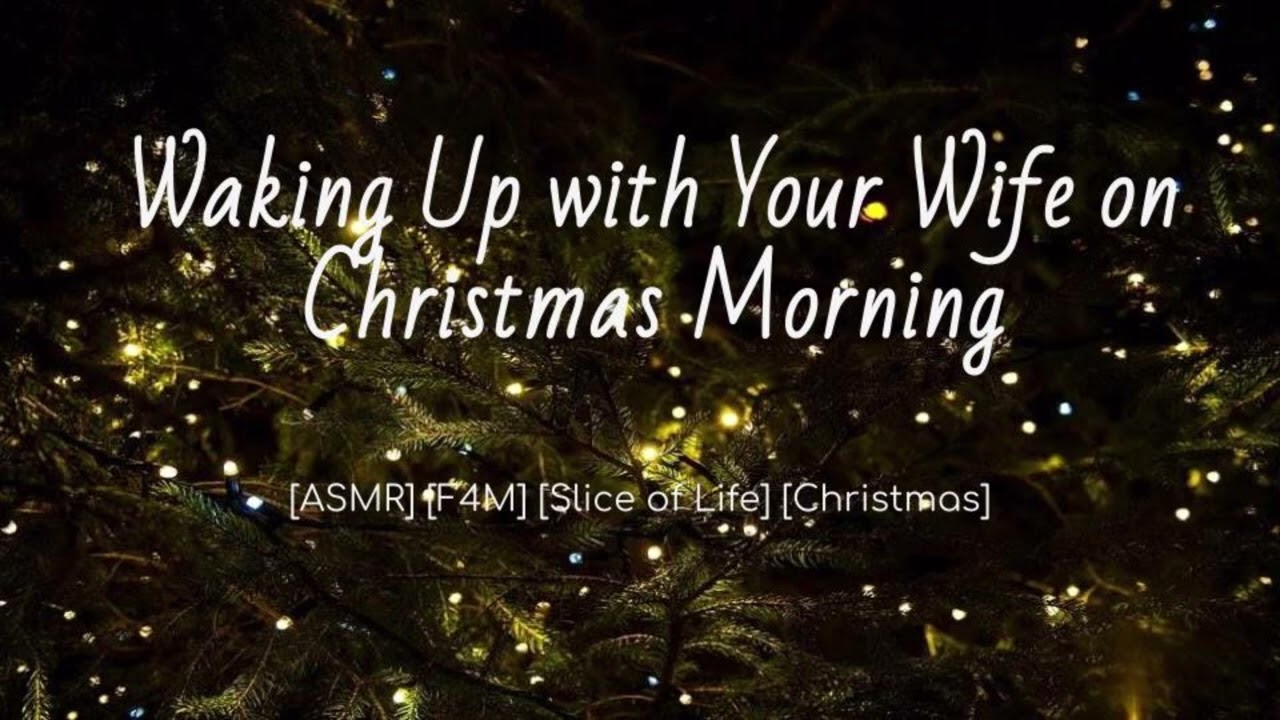 🎄 Waking Up with Your Wife on Christmas Morning [ASMR] [F4M] [Slice of Life] [Christmas] 🎄